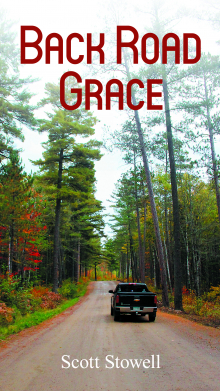 Back Road Grace is a collection of Scott Stowell's essays, memoirs and short fic
